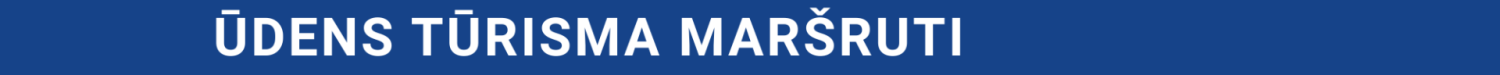 rindas bloks ar nosaukumu_ udens turisma marsruti